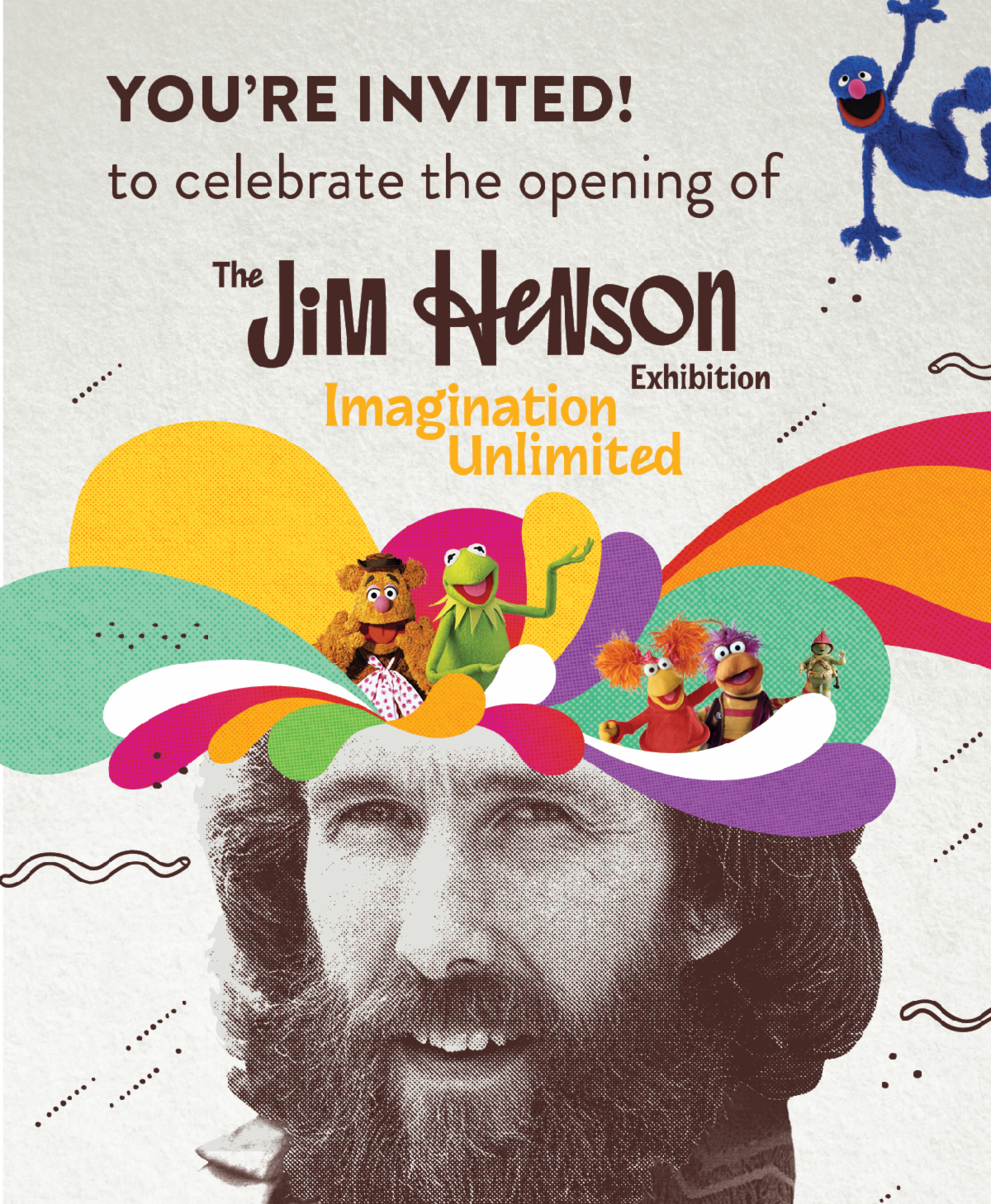 You're invited to celebrate the opening of The Jim Henson Exhibition: Imagination Unlimited