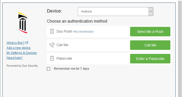 Choose an authentication method. Duo Push (recommended), Send me a Push button.Call me, Call Me button.Enter a Passcode, Enter a Passcode button.Enrollment successful! This is the Duo login prompt that you'll normally see when logging in.