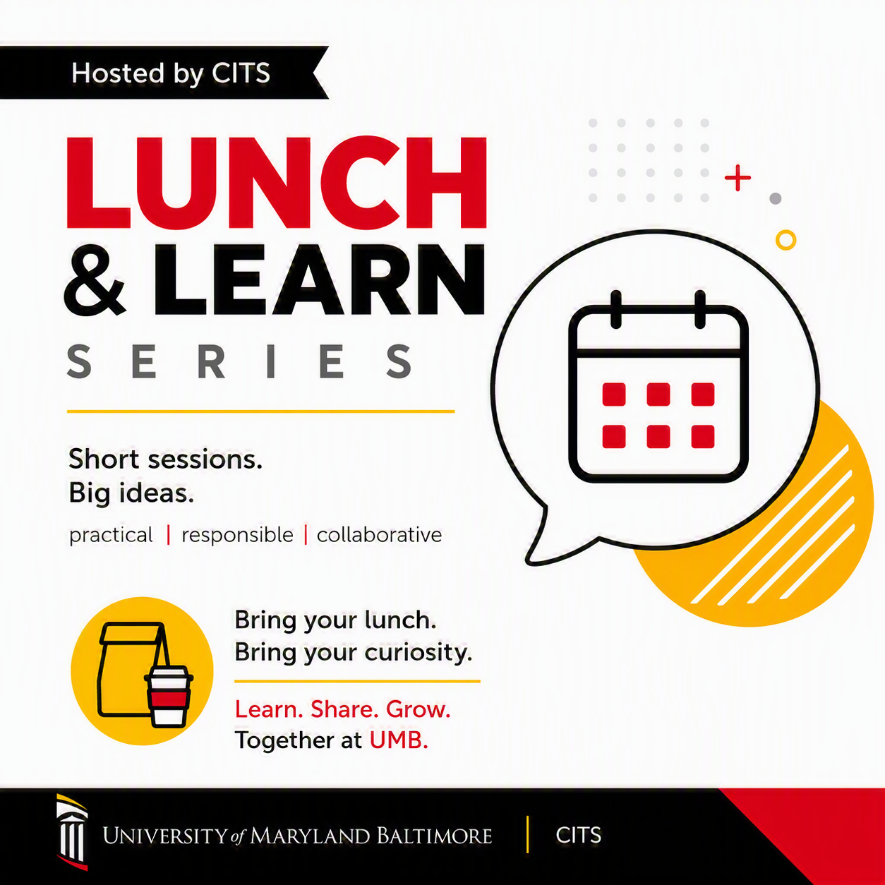 Lunch & Learn Series. Short Sessions, Big Ideas. Bring your Lunch and your Curiosity