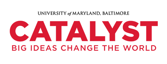 Univeristy of Maryland, Baltimore - Catalyst Magazine - Big Ideas Change the World