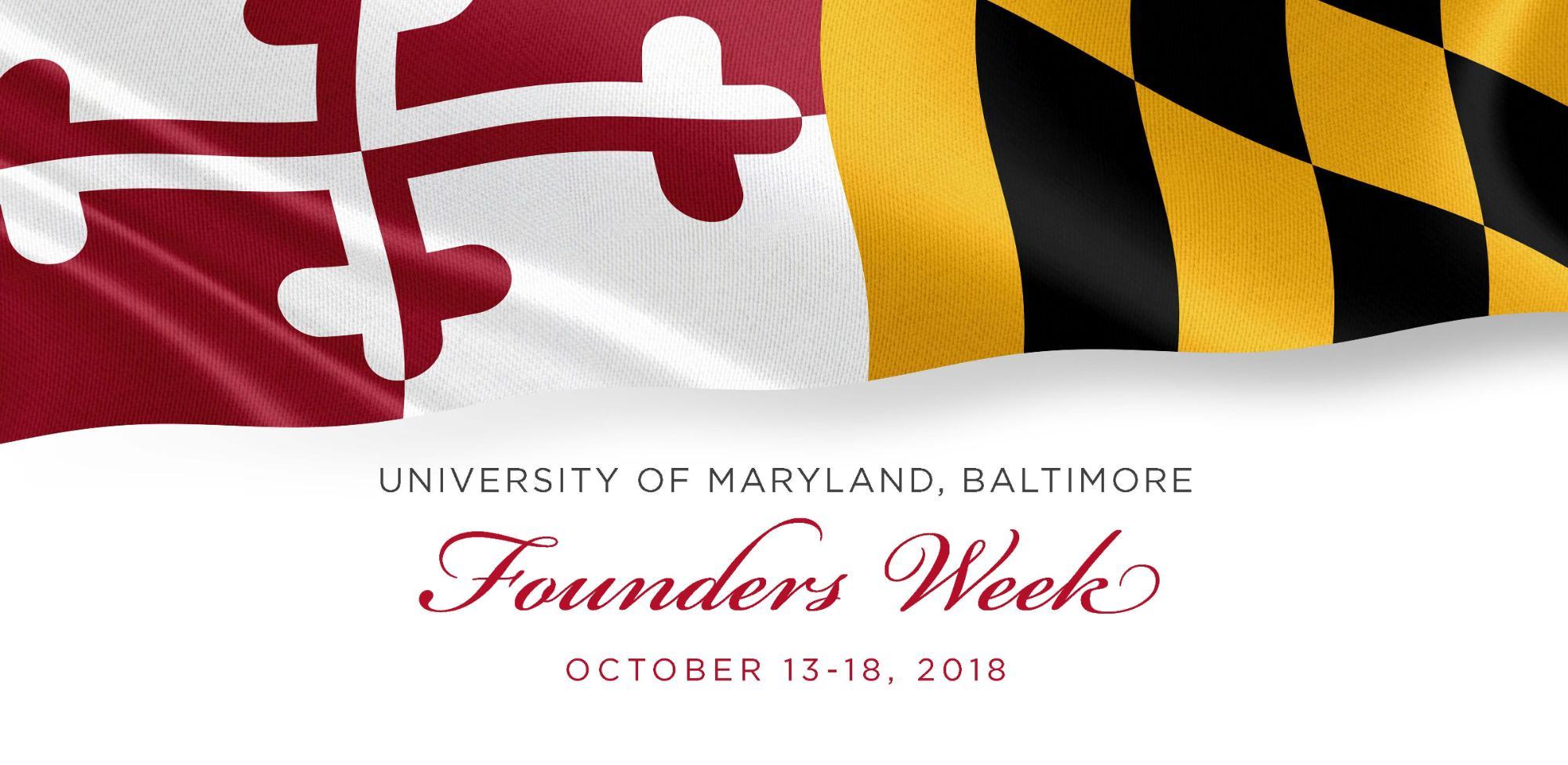 University of Maryland, Baltimore Founders Week - October 13th to 18th, 2018