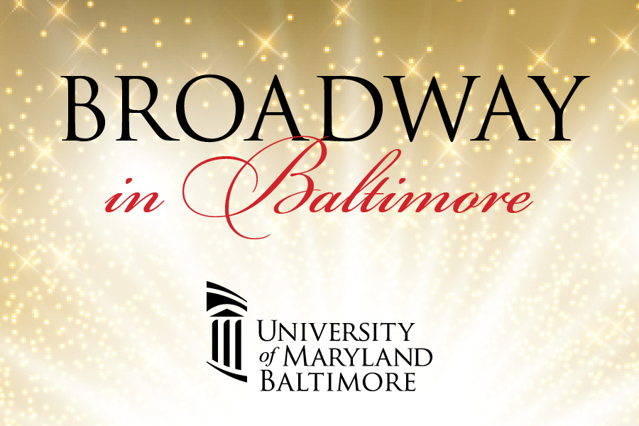 University of Maryland, Baltimore |  Broadway in Baltimore