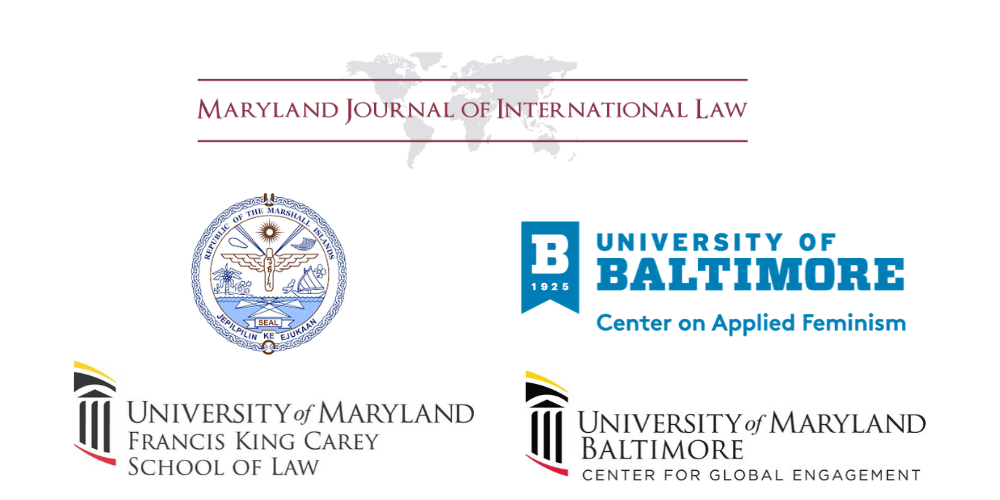 Logos for the Maryland Journal of International Law, the Republic of the Marshall Islands, University of Baltimore Center on Applied Feminism, Carey School of Law, Center for Global Engagement