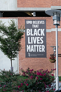 New Location for ‘UMB Believes That Black Lives Matter’ Banner