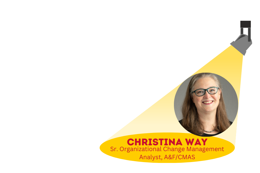 Spotlight on Christina Way, Sr. Organizational Change Management Analyst, Administration & Finance/CMAS